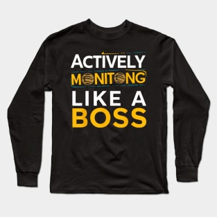 Actively Monitoring Like A Boss Teacher Test Day Long Sleeve T-Shirt